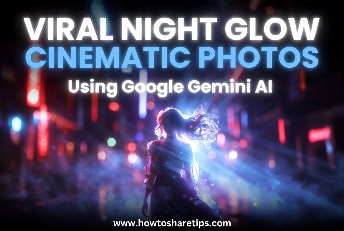 How to Create Viral Night Glow Cinematic Effect Photos Using Google Gemini AI with AI Photo Editing and Cinematic Photography Techniques